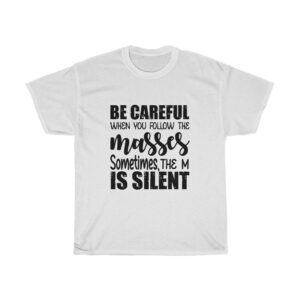 Funny Quote 'DON'T Follow the masses' Customized Unisex Heavy Cotton T-shirt
